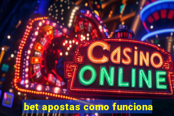 bet apostas como funciona